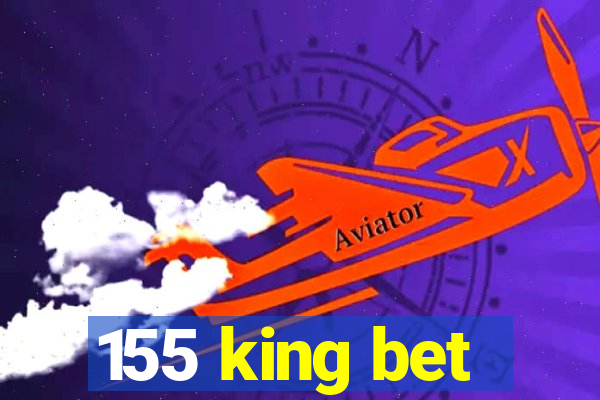 155 king bet